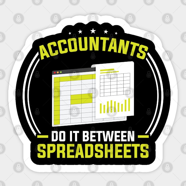 Accountants do it between spreadsheets Sticker by Peco-Designs